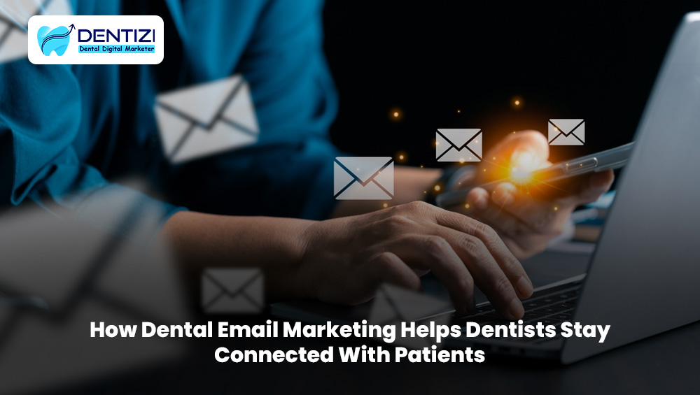 Dentist sending helpful email updates and appointment reminders to dental patients
